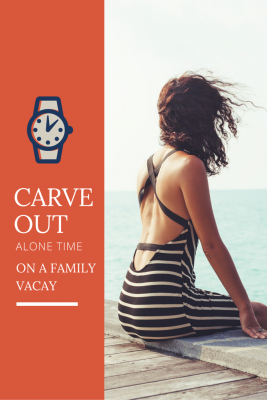 Carve Out Alone Time on A Family Vacay