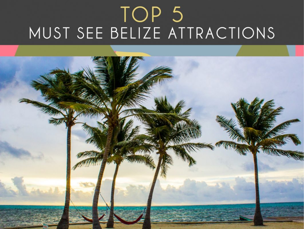 op 5 Must See Belize Attractions