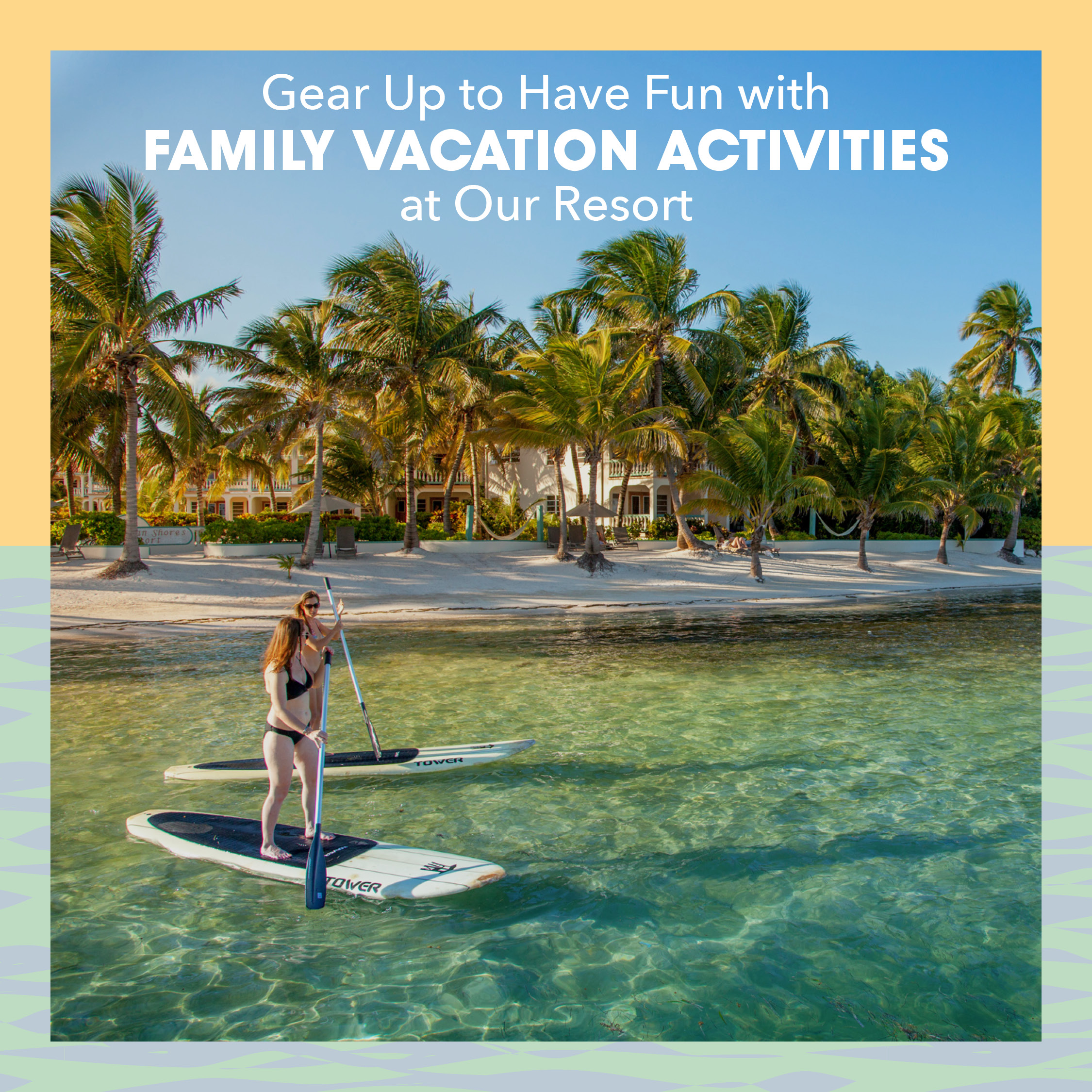Gear Up To Have Fun with family vacation activities at our resort