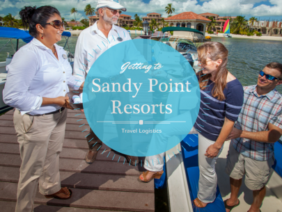 All You Need To Know About Arriving To Sandy Point Resorts