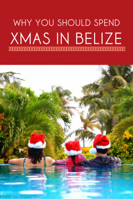 Why You Should Spend Christmas in Belize